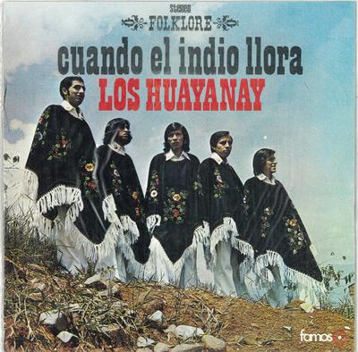 LP Deska LOS HUAYANAY Cuando El Indio Llora LDF1040 FAMOSO 1983 Ne Japonsko Světová Hudba Použité