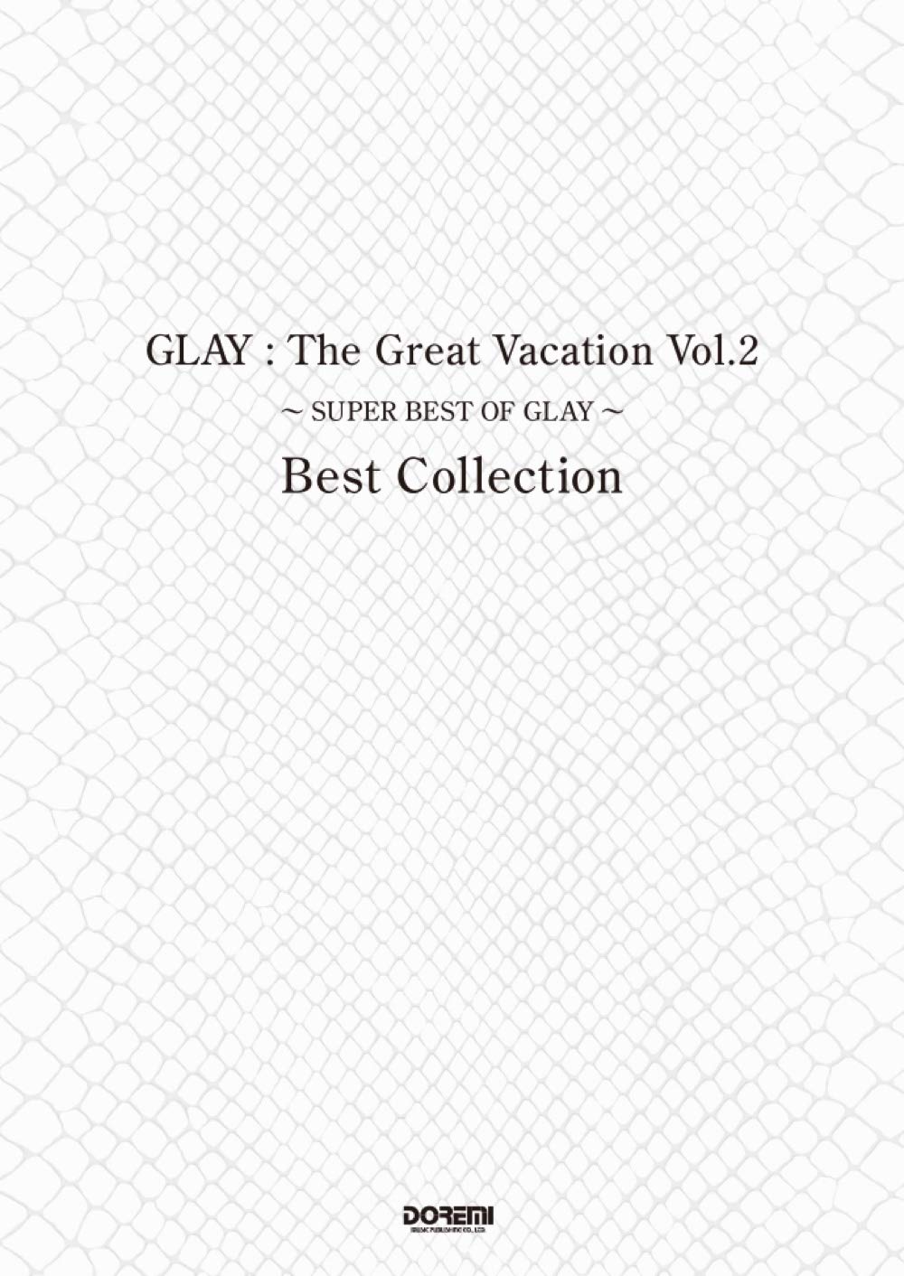 

Группа GLAY / The Great Vacation Vol.2 ~SUPER BEST OF GLAY~ Лучшая коллекция