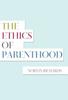 The The Ethics of Parenthood Book