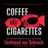 Coffee and Cigarettes by Ferdinand Von Schirach Hardback Book 9781529345728