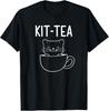 Kitty Cat Pun, Kit-Tea, Funny, Jokes, Sarcastic Sayings T-Shirt Unisex T-Shirt