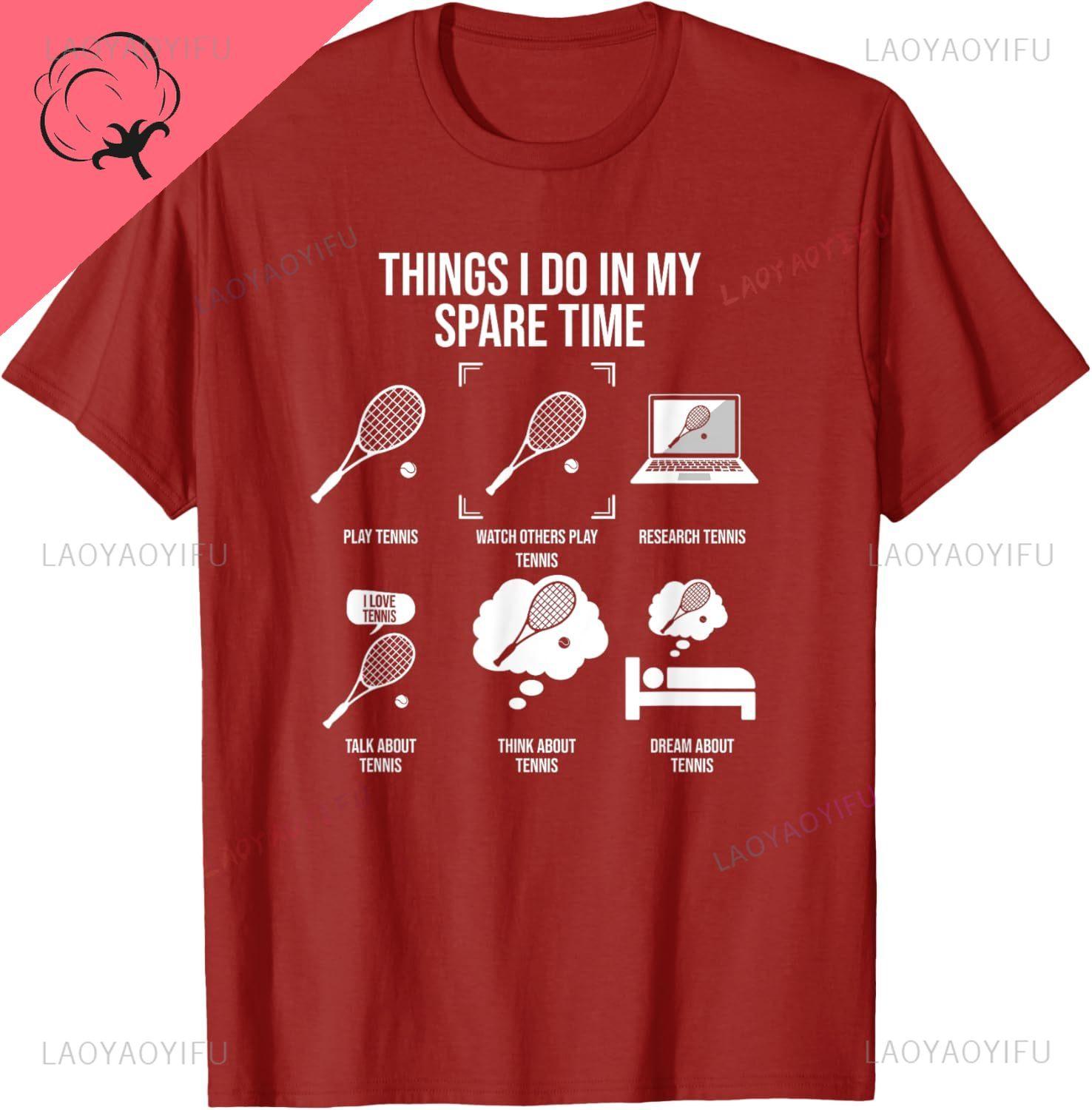

Things I Do in My Spare Time - Funny Tennis Player T-Shirt Vintage T Shirt Cotton Print on Demand Customizable Camiseta Hombre 4XL