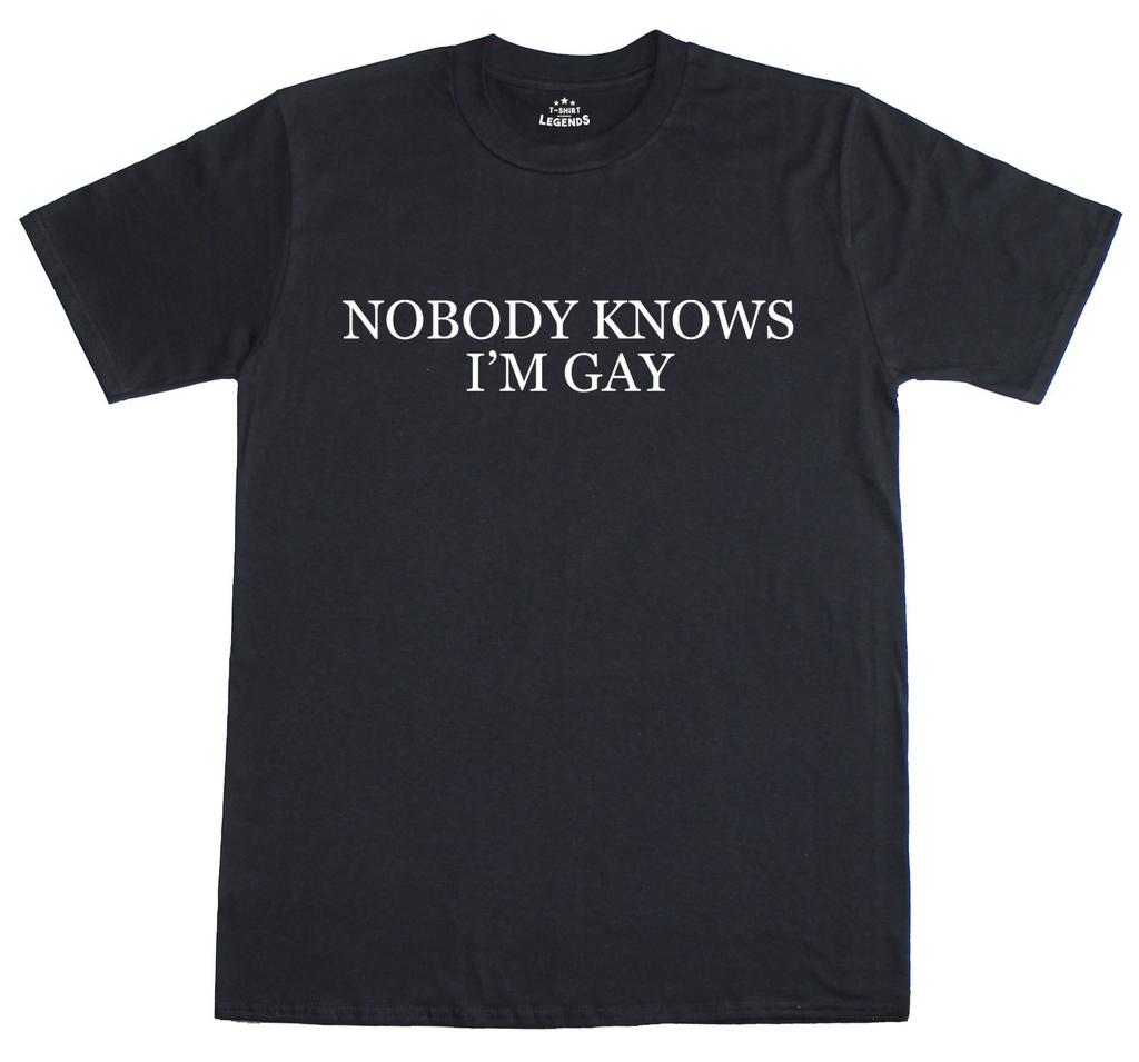 Nobody Knows I'm Gay Funny Slogan Novelty Mens Loose Fit Cotton T-Shirt