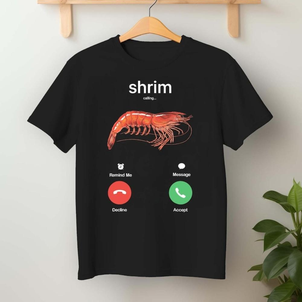 Shrim Is Calling Meme TShirt Funny Misspelled Shrimp Calling Joke Graphic T Shirts Women Unisex Viral Internet Humor Cotton Shirt S