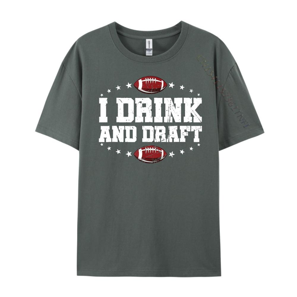 I Drink and Draft Funny Fantasy Football Graphic T Shirts 100 Cotton Brand Clothing Classic