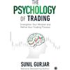 The Psychology of Trading: Strengthen Your Mindset and Refine Your Trading Process | Stay Disciplined & Profitable In Share Market | Investor & Trader