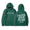 FAITH OVER FEAR Print Hoodies for Men Women Casual Long Sleeve Hooded Sweatshirts Hip Hop Harajuku Hoodie Y2k Men Tops Hoodie