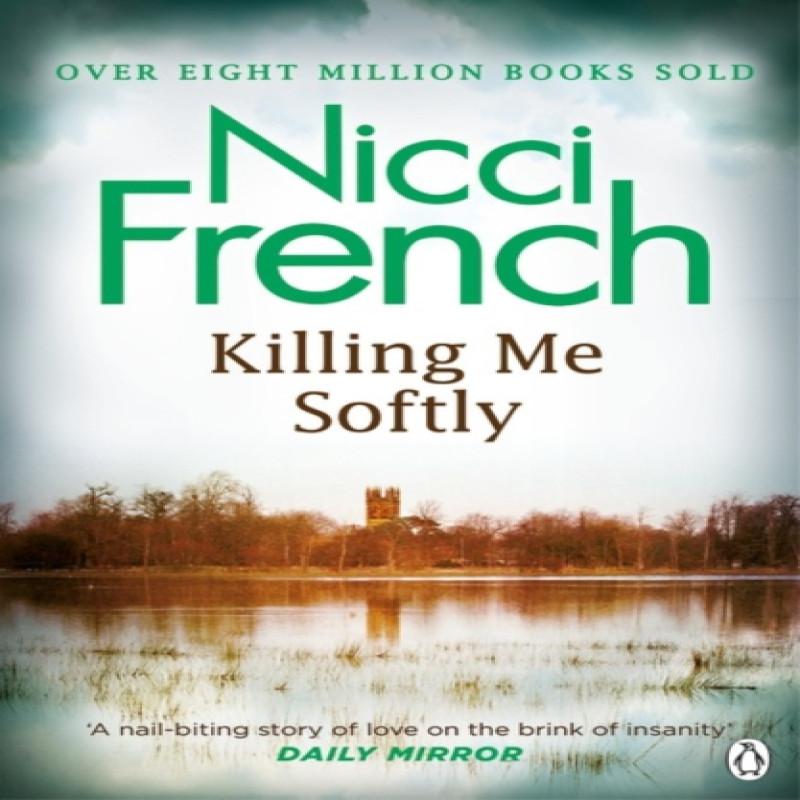 Killing Me Softly by Nicci French Paperback Book 9781405920643