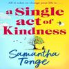 A Single Act of Kindness by Samantha Tonge Paperback Book 9781835189917