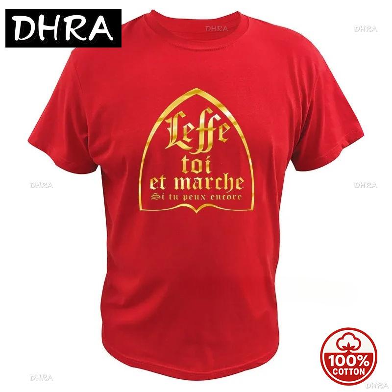 Leffe Yourself And Walk If You Still Can T Shirt French Text Beer Alcohol Drinking Lovers Tshirt 100cotton Soft Loose Tees Tops