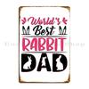 World Best Rabbit Dad Metal Sign Club Party Printing Living Room Club Retro Tin Sign Poster