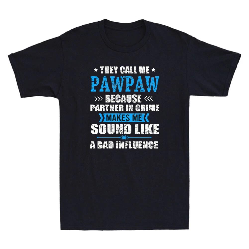 They Call Me Papaw Because Partner In Crime Funny Saying Vintage Men s T-Shirt XXXL