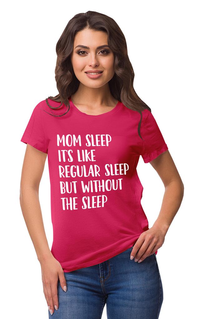 Inkmeso Mom Sleep Its Like Regular Sleep But Without The Sleep Graphic