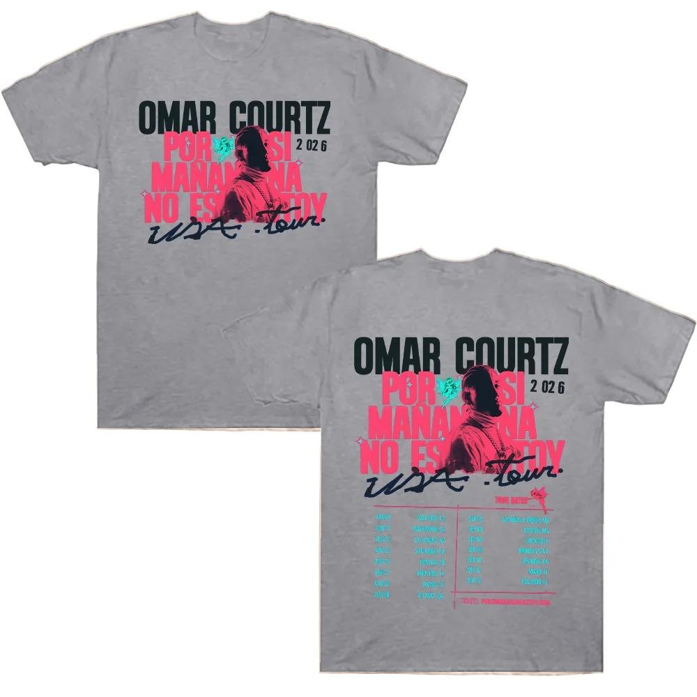 Hip Hop Style Graphic Tee Omar Courtz Por Si Maana No Estoy 2026 Tour T Shirts Women Unisex Casual Cotton Loose Short Sleeve Tees
