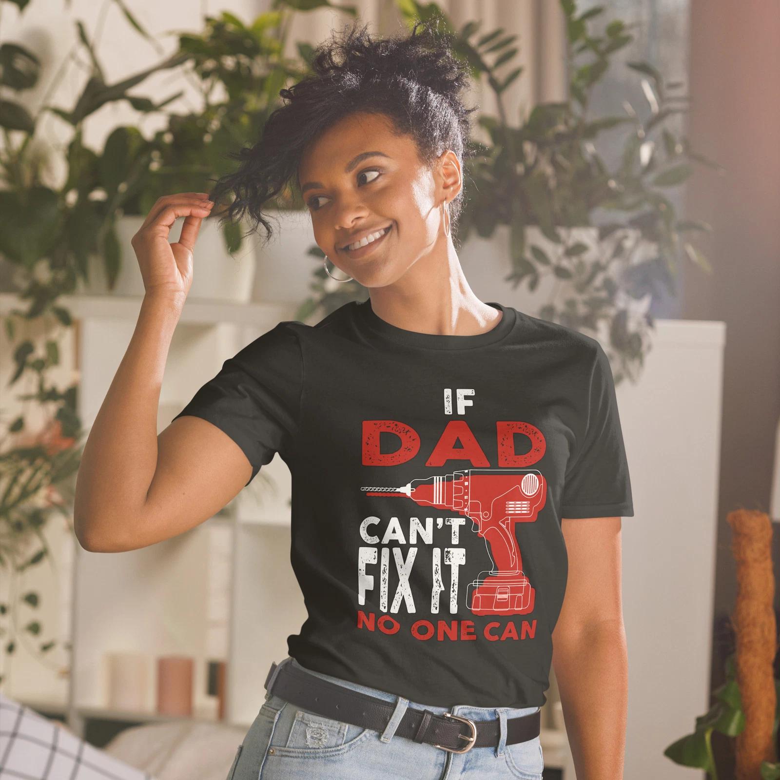 If daddy can t fix it nobody can funny graphic Short-Sleeve Unisex T-Shirt L