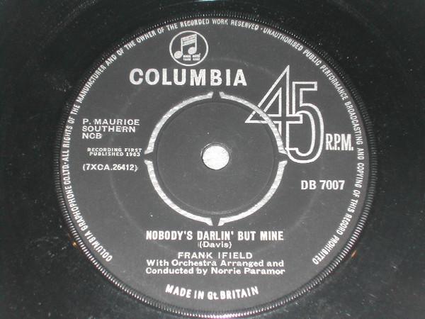 

7inch Record FRANK IFIELD - Nobodys Darlin But Mine DB7007 Columbia 1963 UK Pop Used