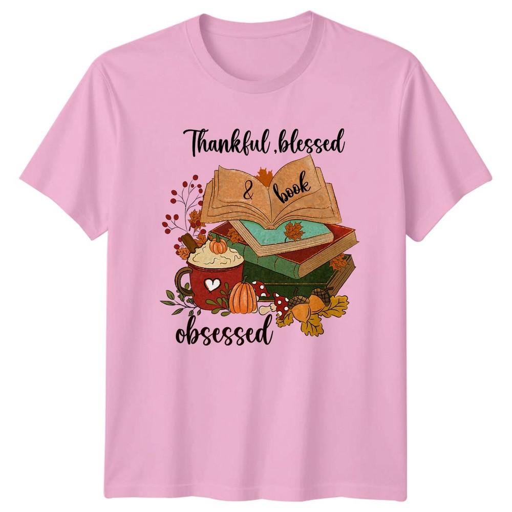 Thankful Blessed Book Obsessed Unisexs TShirt Autumn Fall Thanksgiving