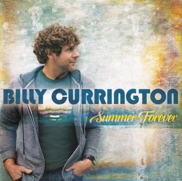 CD BILLY CURRINGTON - Summer Forever B002274502 Mercury Nashvil 2015 US Country/Folk Used