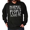 Normal People Scare Me Horror TV Show Gift Adult Long SleeveHoodie Sweatshirt