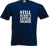 STILL MUMMYS LITTLE SOLDIER - FUNNY SLOGAN Mens Womens Kids T-Shirt