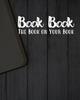 Book Book: The Book On Your Book: A World and Story Building Journal - Dyslexia-Friendly