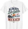 Always Lake Ontario and The Gulf of Mexico Design Political Unisex T-Shirt