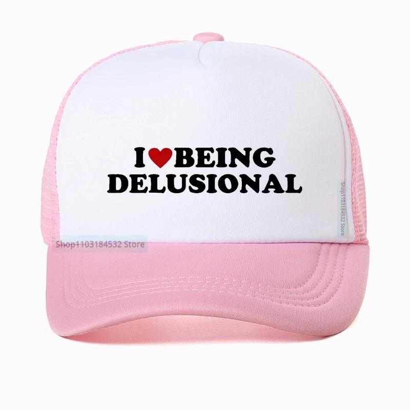 I Love Being Delusional hat Funny Slang Humor Baseball Cap For Men Women Summer Casual Cotton Mesh Trucker hat Casquette
