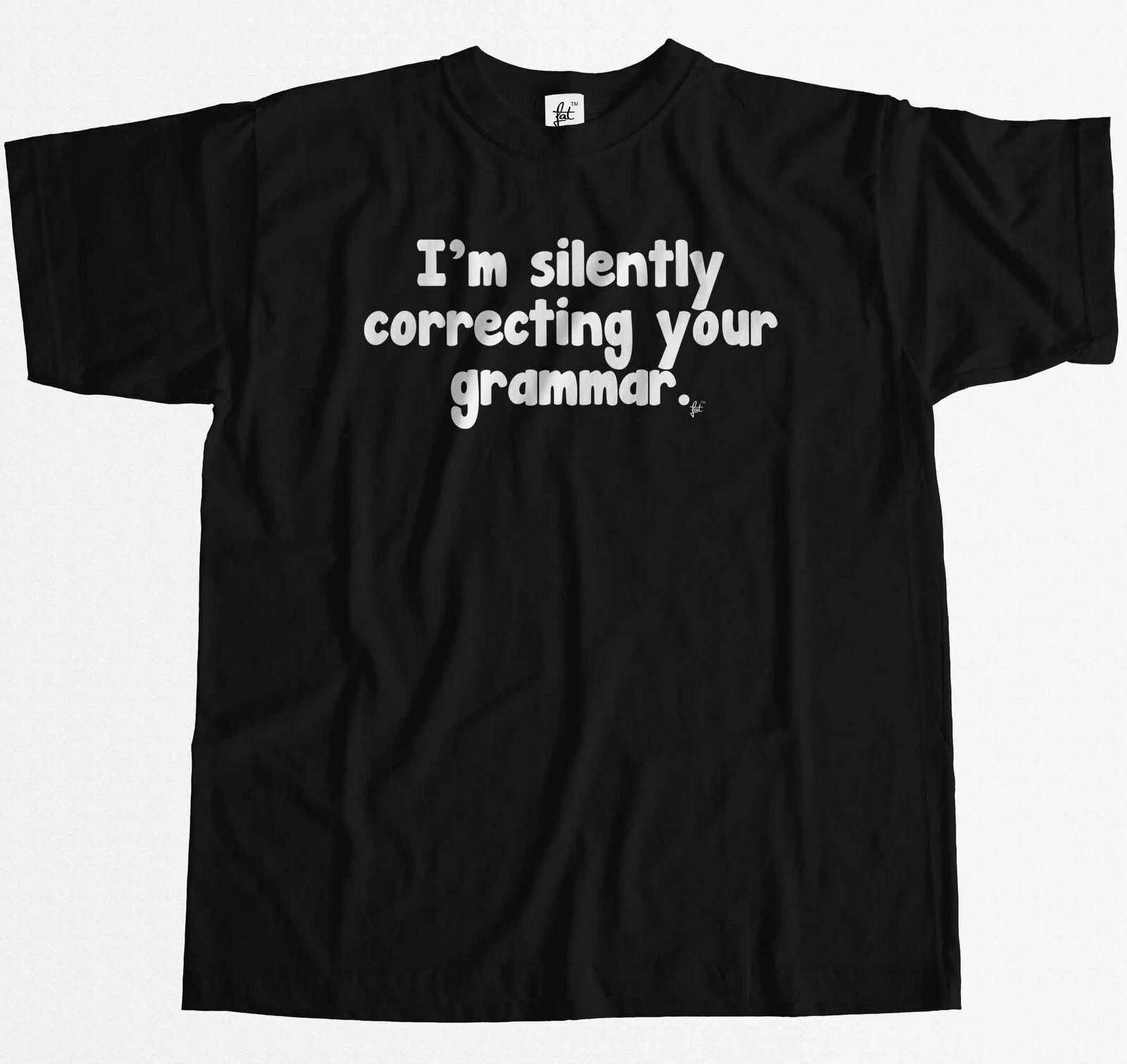 I m Silently Correcting Your Grammar Funny Joke Mens T-Shirt XXXXL