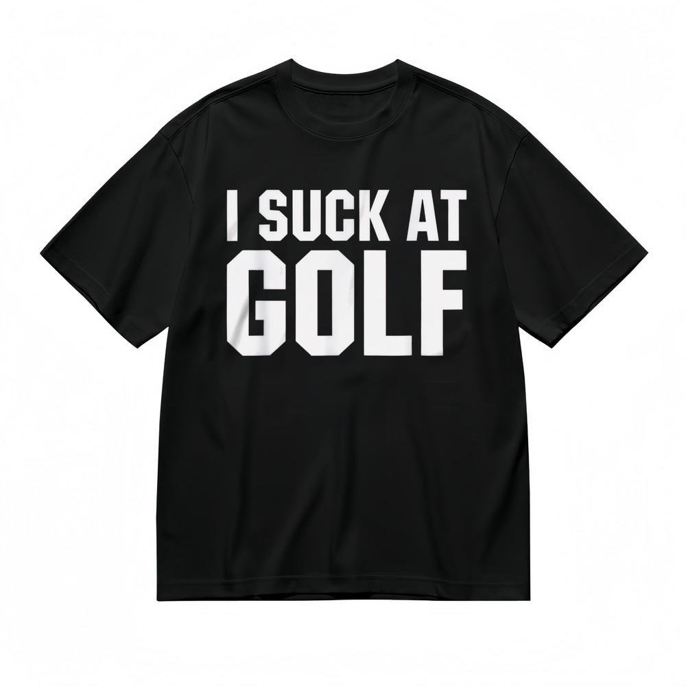 

Men s T-shirt With I Suck At Golf Graphic Unisex Black 100% Cotton Tops Summer 3XL