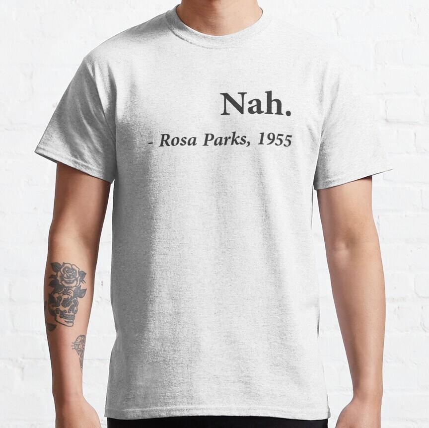 Nah Rosa Parks Quote Essential T-Shirt XXL