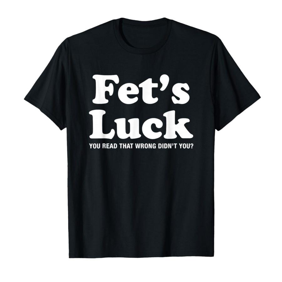 Fck's Luck You Read That Wrong T-shirt