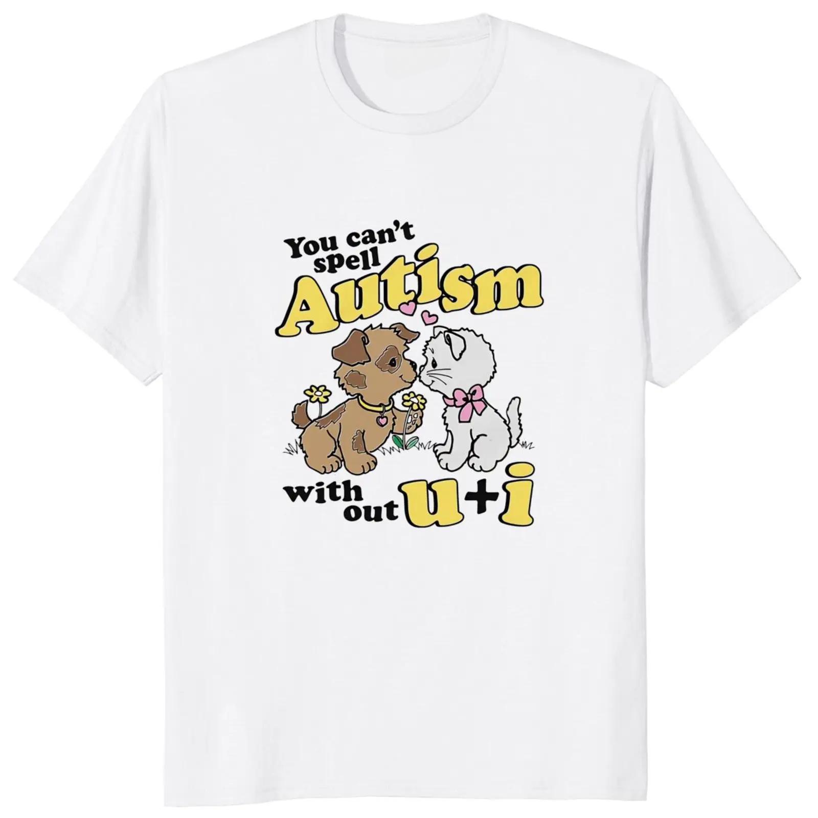 

I Can t Spell Autism Without You and Me T Shirt Funny Cat Memes Trendy T Shirts Casual T Shirts Tops Fashion Women Summer 4XL