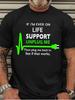 Teenager'S Plus Size Casual Crew Neck T-Shirt  If I Need Life Support, Please Unplug It First And Then Plug It Back In.