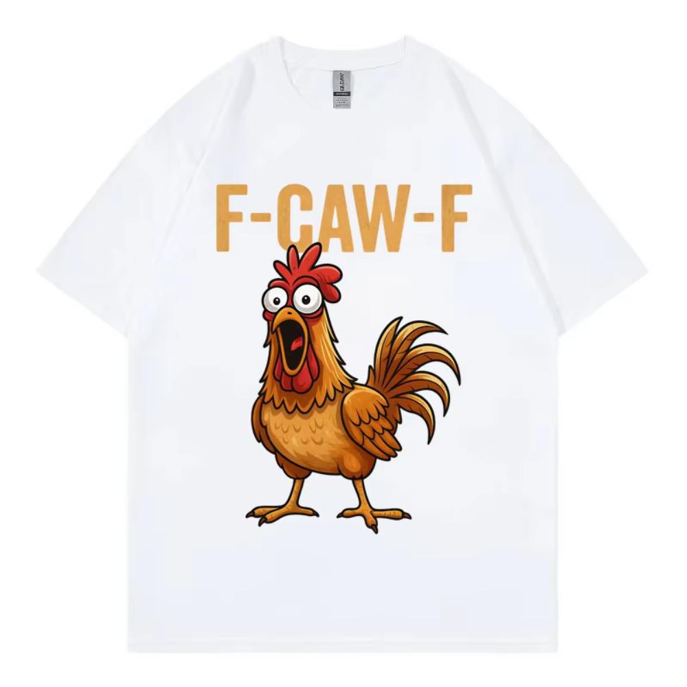 F-Caw-F Chicken Funny T-shirt Men's Women Clothing High Quality Fashion Short Sleeve T-shirt Summer Casual Loose Cotton T Shirts