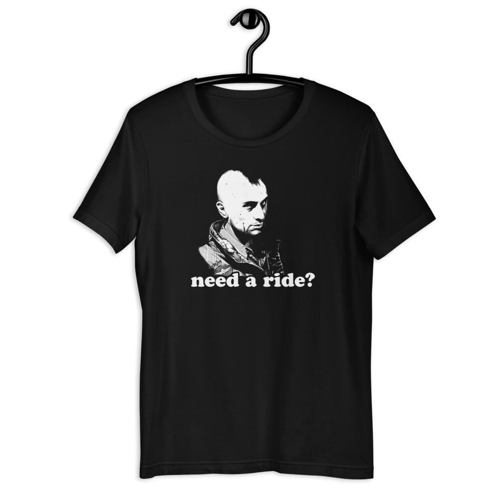 TAXI DRIVER MOVIE Need a Ride? Funny Tee Short-Sleeve Unisex T-Shirt Unisex T-Shirt S