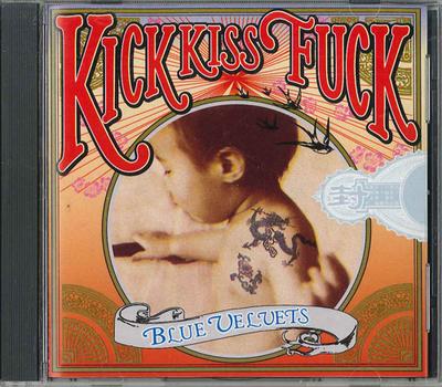 CD BLUE VELVETS - Kick Kiss Fuck BL2BV0004 NOT ON LABEL Japan Japanese Pop/Rock Used