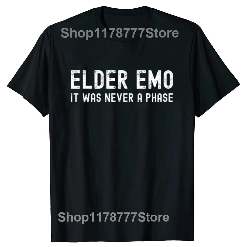 Funny Elder Emo for Old Fans of Emo Music T Shirts Summer Style Graphic Cotton Short Sleeve Birthday Gifts Tshirt Mens Clothing