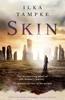 Skin a Gripping Historical Pageturner Perfect for Fans of Game of Thrones by Ilka Tampke... 9781473616431