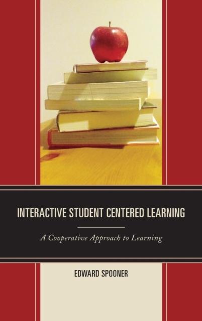 The Interactive Student Centered Learning : A Cooperative Approach To Learning Book