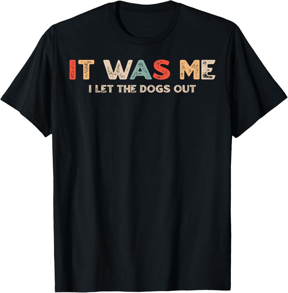 Lustiges Es war ich, ich habe die Hunde rausgelassen Hundeliebhaber Used Look T-Shirt Unisex Sommer Streetwear Oberteile Lustiges Shirt Camisas Streetwear