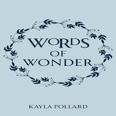 Words of Wonder by Kayla Pollard Paperback Book 9781035867806