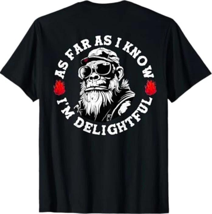 (ON BACK) As Far As I Know I m Delightful Funny Monkey Sayin T-Shirt XL