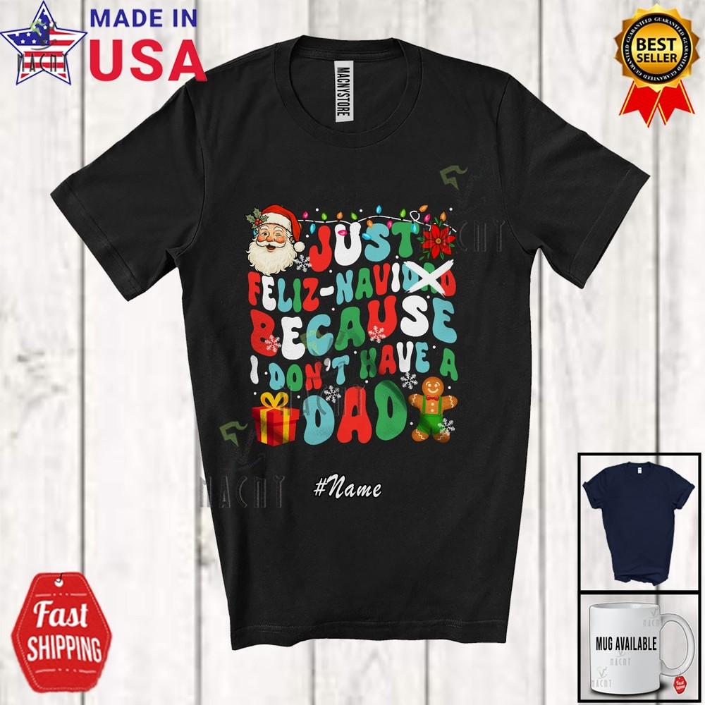 Benutzerdefinierter Name Feliz Navi-dad Haben Sie nicht Papa Weihnachten Navidad Groovy Santa Shirt