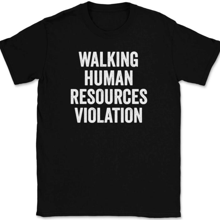 

Walking Human Resources Violation T-Shirt Tee Funny HR Work Humor S