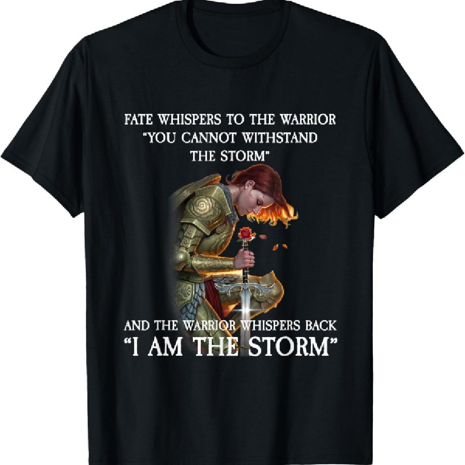 

Fate whispers to the warrior T-shirt I Am The Storm Tee T-Shirt XXXXXL чорний
