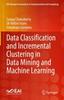 Kniha Data Classification and Incremental Clustering In Data Mining and Machine Learning