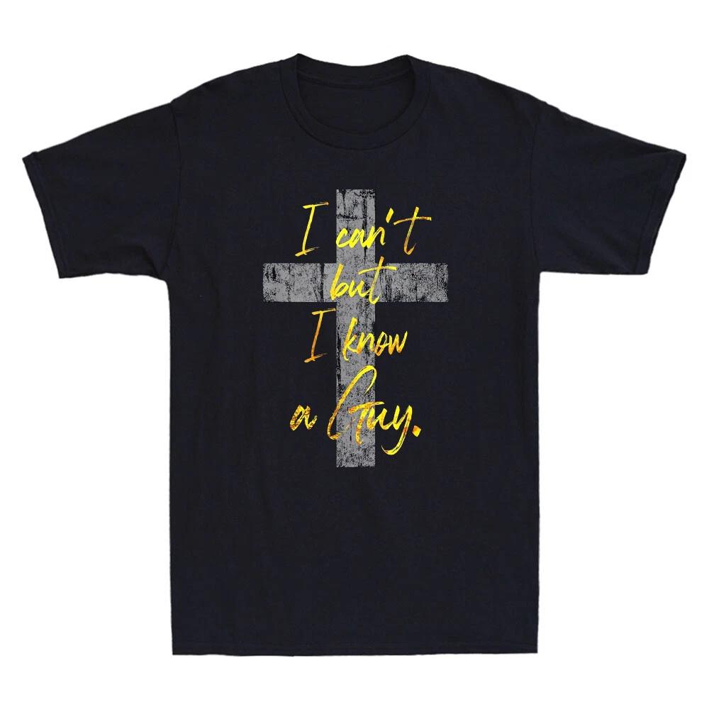 I Can t But I Know A Guy Jesus Cross Funny Christian Saying Retro Men s T-Shirt L