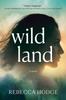 Wildland by Rebecca Hodge Paperback Book 9781643859699