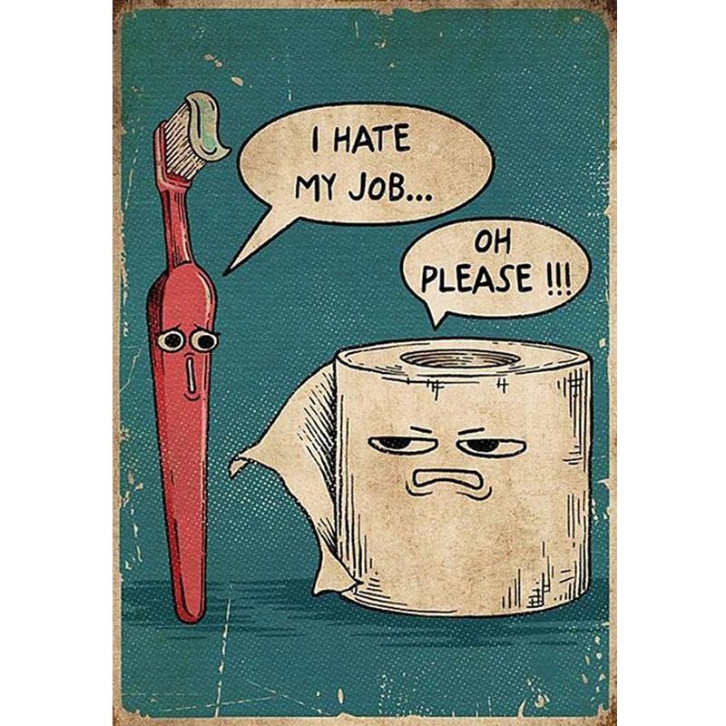 

Забавная зубная щетка и туалетная бумага, плакат с принтом «Я ненавижу свою работу», уникальная юмористическая картина на холсте, настенная художественная картина, декор для ванной комнаты 21x30cm No Frame