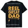 Dad Fishing Funny Fathers Day Reel Cool Papa Grandpa Tshirts Men Casual Tshirt 100 Cotton Loose Oversized T Shirt Summer
